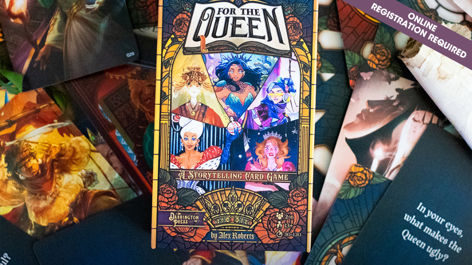 For the Queen: A Collaborative Storytelling Game (ages 18+)