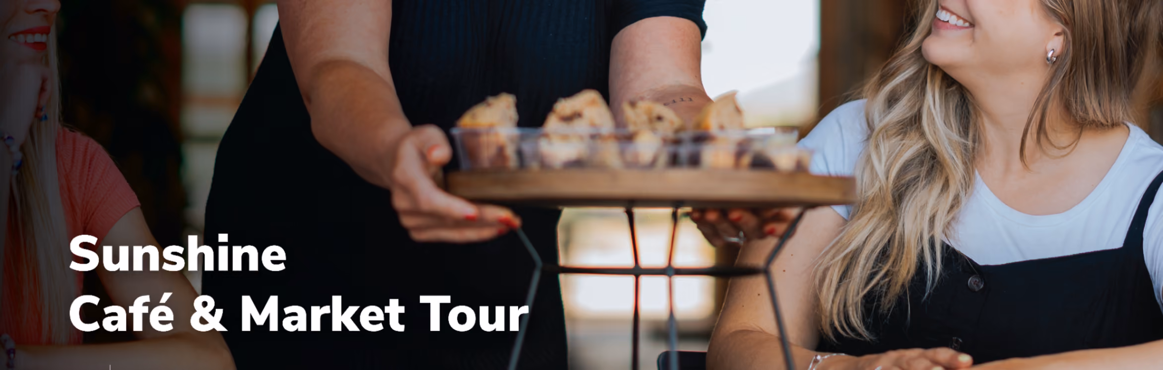 Sunshine Cafe & Market Tour | August 25th