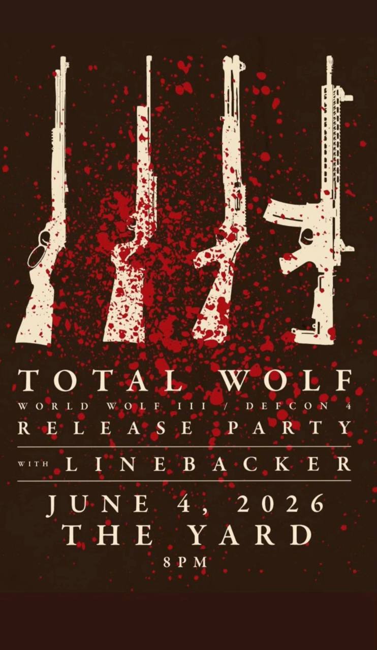 Total Wolf: World Wolf III/ Defcon 4 | Release Party with Linebacker