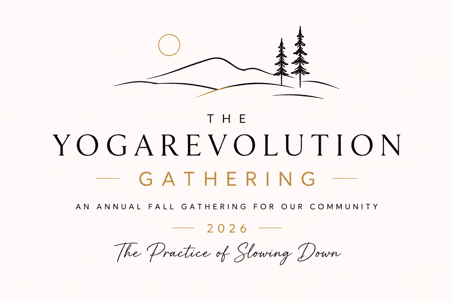The YogaRevolution Gathering: The Practice of Slowing Down