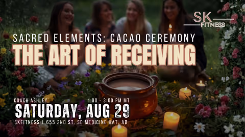 SKFitness- Sacred Elements: Cacao Ceremony