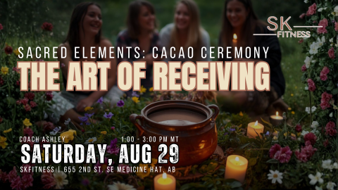 SKFitness- Sacred Elements: Cacao Ceremony