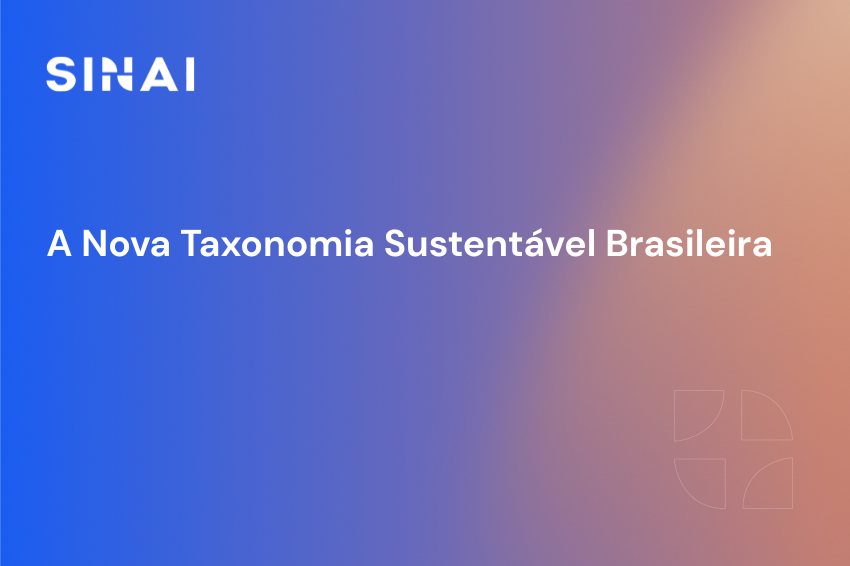 A Nova Taxonomia Sustentável Brasileira: Um Marco de Planejamento, Transparência e Financiabilidade para Empresas em Transição Climática