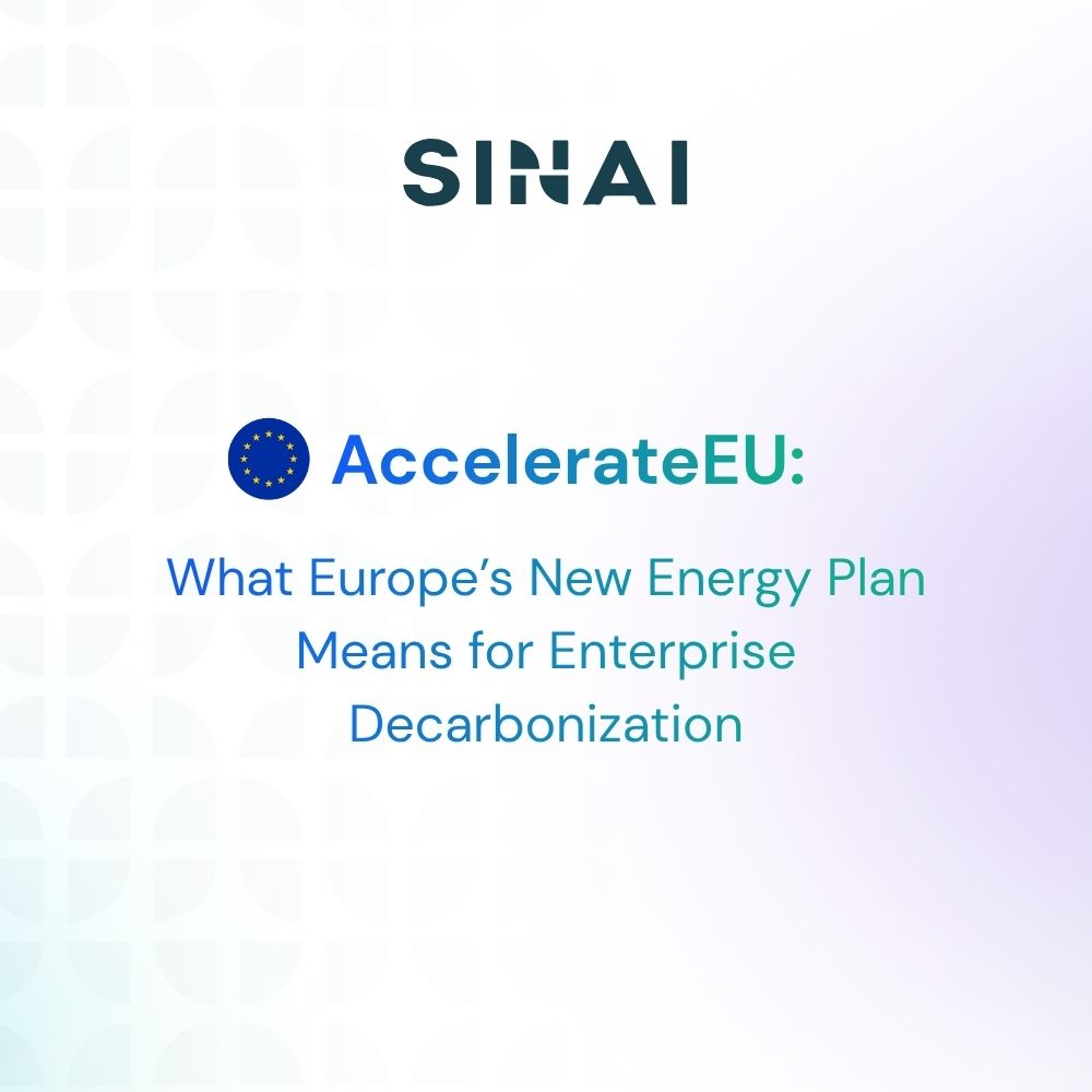 AccelerateEU: What Europe’s New Energy Plan Means for Enterprise Decarbonization