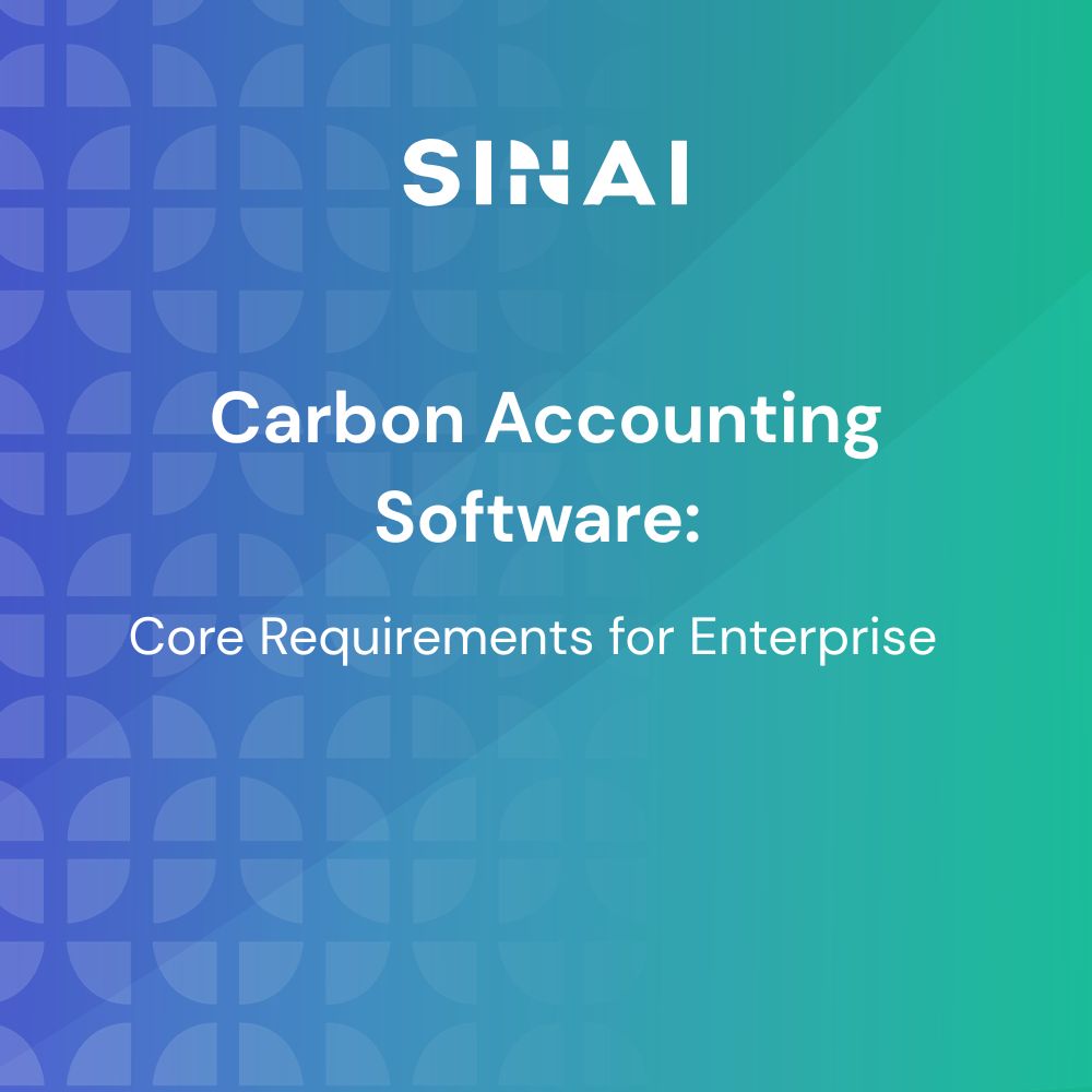 Carbon Accounting Software: Core Requirements for Enterprise Carbon Accounting