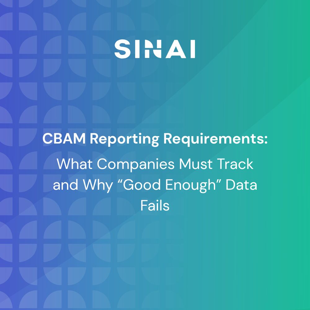 CBAM Reporting Requirements: What Companies Must Track and Why “Good Enough” Data Fails