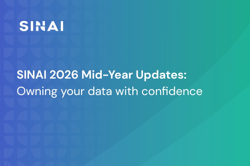 SINAI 2026 Mid-Year Updates: Owning your data with confidence