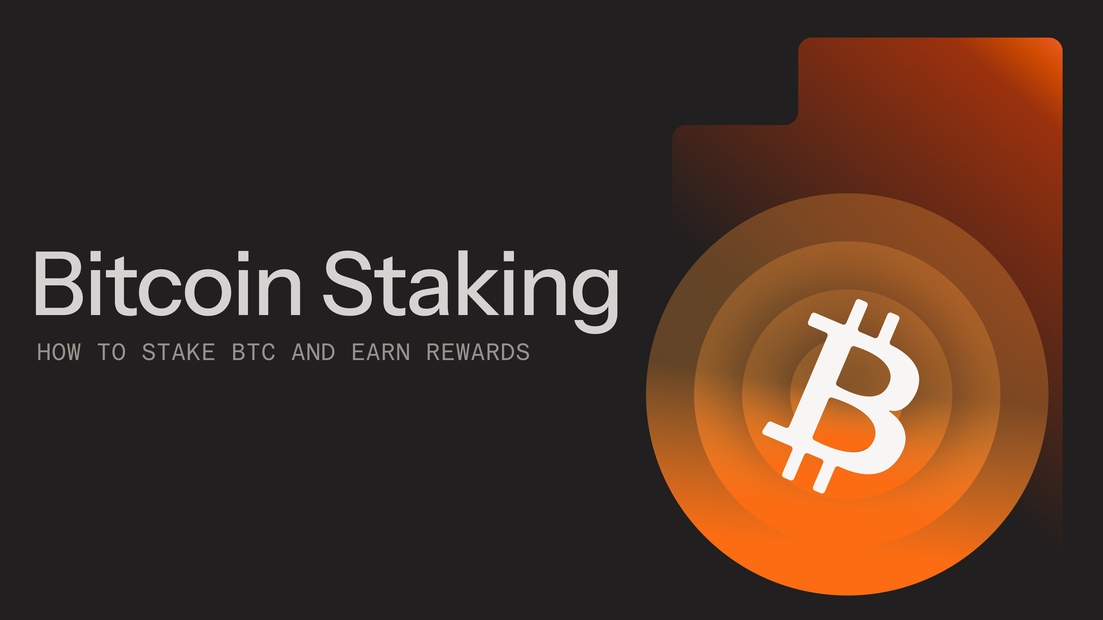 What Is Bitcoin Staking? How to Stake BTC and Earn Rewards