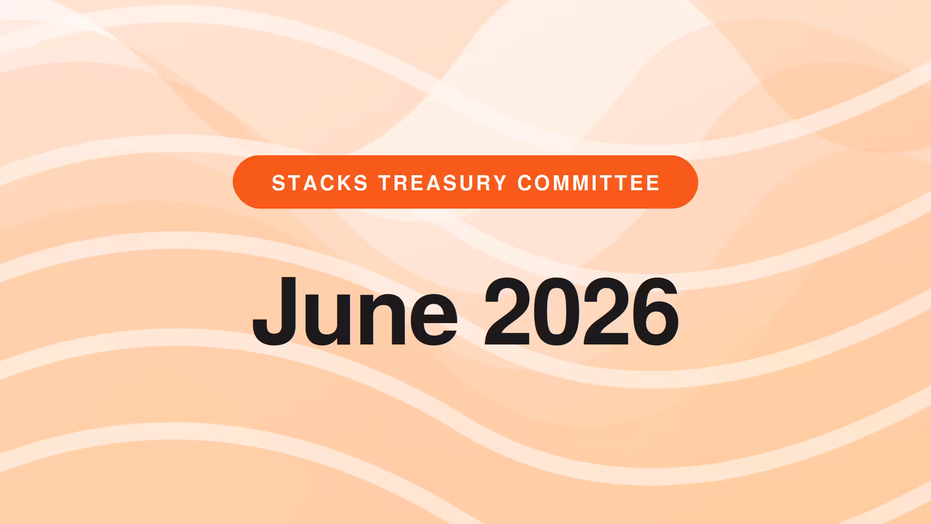 Stacks Treasury Committee: June 2026 Community Update