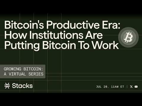 Growing Bitcoin Virtual Series | Bitcoin's Productive Era: Institutions Are Putting Bitcoin to Work