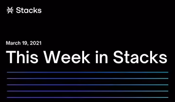 This Week in Stacks, 3/19