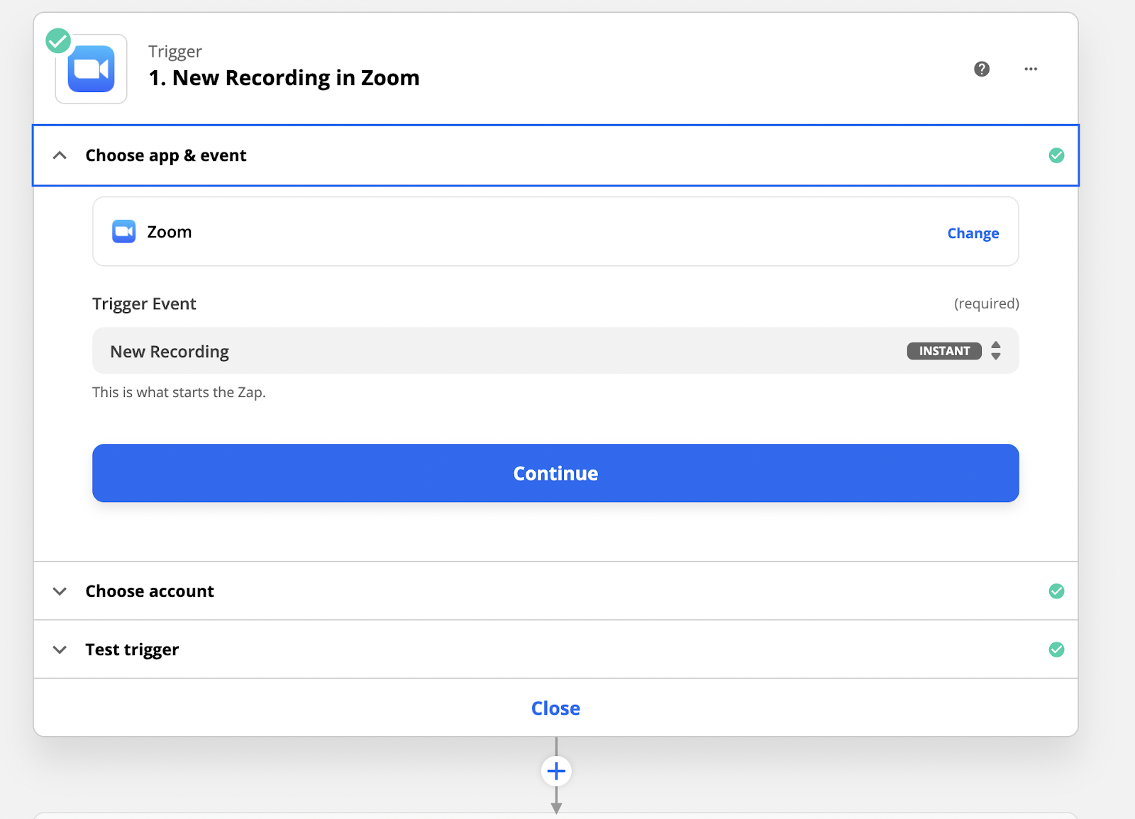 The 'new recording in Zoom' trigger will make your automation run whenever you have a new cloud recording in Zoom