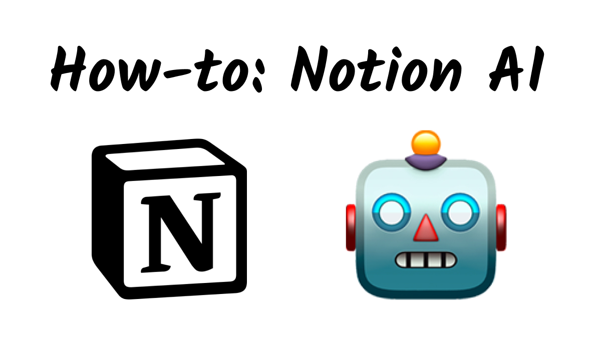 Start Using Notion's AI Tools to Support Your Writing