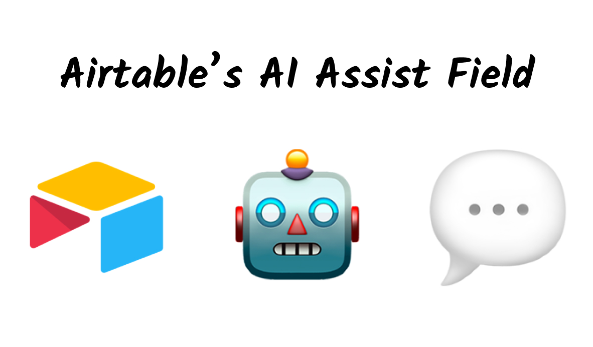 Add AI Prompts to Your Airtable Bases with the New AI Assist Field