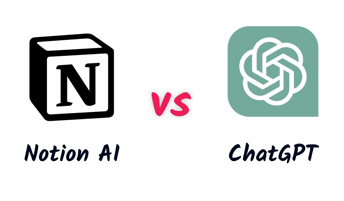 How ChatGPT and Notion AI Stack Up in Pricing, Functionality, UX and More