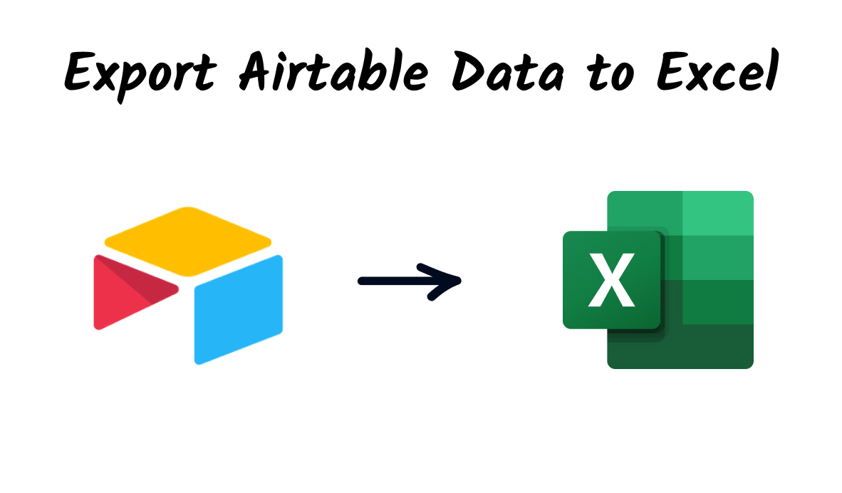 Transfer Your Airtable Data to Excel or Create an Automated Sync