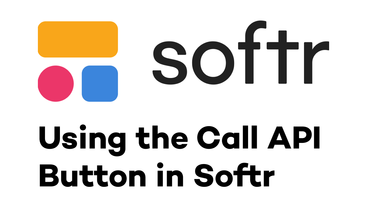 How to Use the Call API Button in Softr