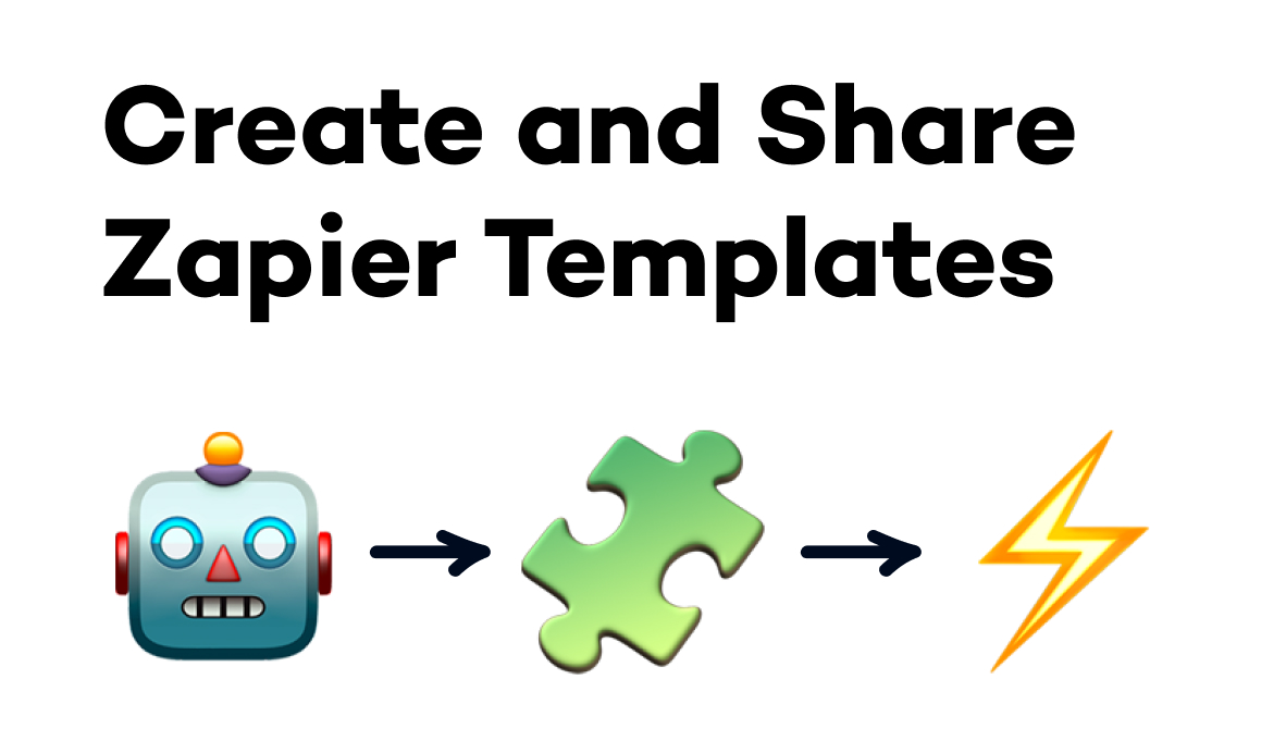 Save Time Building Zaps or Share Your Automations with Zapier Templates