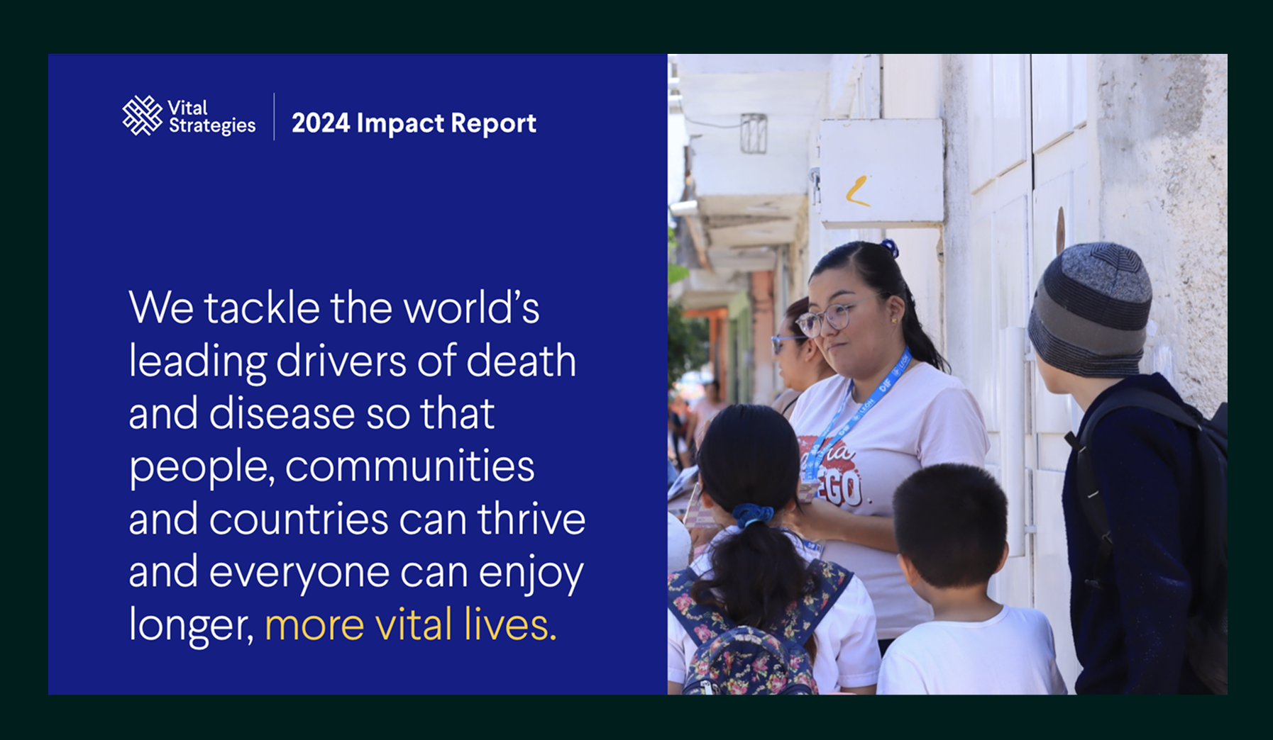 Text panel from Vital Strategies 2024 Impact Report stating their mission to tackle leading causes of death and disease for longer, more vital lives, alongside a photo of a woman with children outdoors.