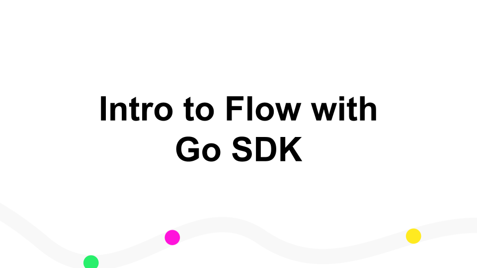 Intro to Flow with Go SDK