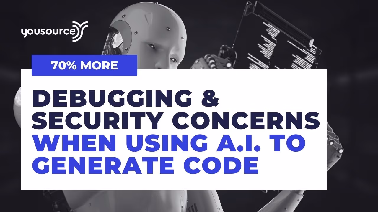 70 Percent More Debugging and Security Concerns with AI Generated Coding 