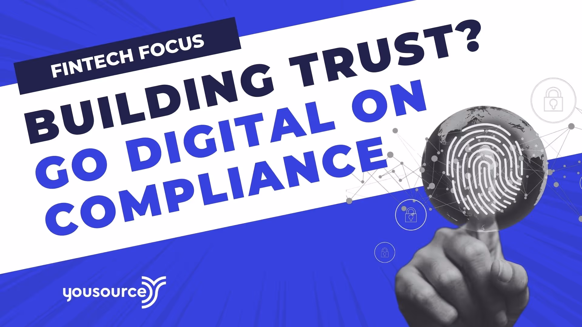 Want to be Trusted as a Fintech Company? Go Digital on Compliance 