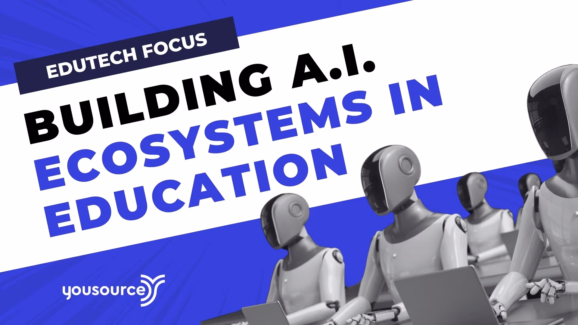 Turning A.I. into Ecosystems for Education