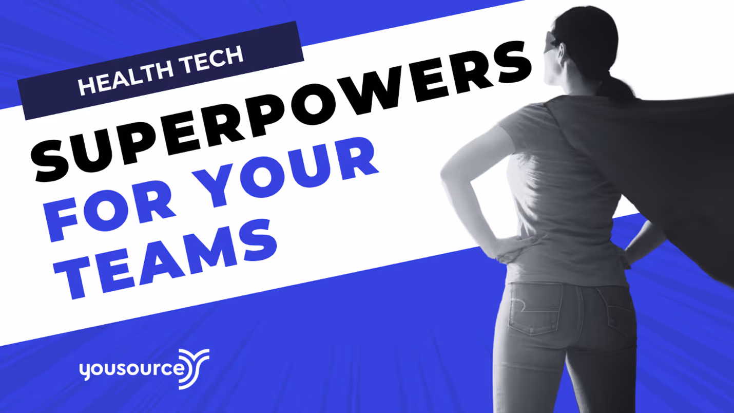 The Future of Health Tech Gives Your Staff Superpowers