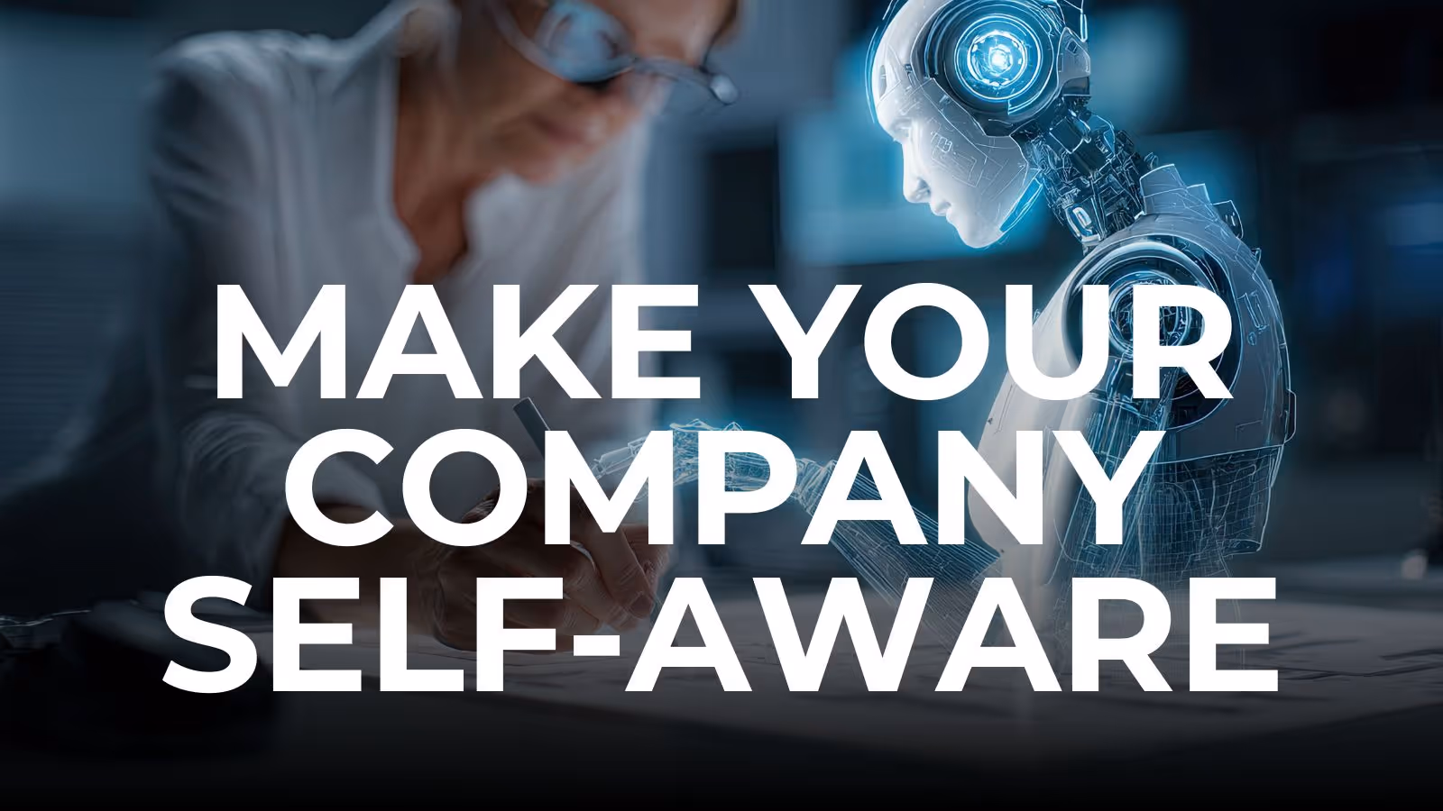 Make Your Company Self-Aware