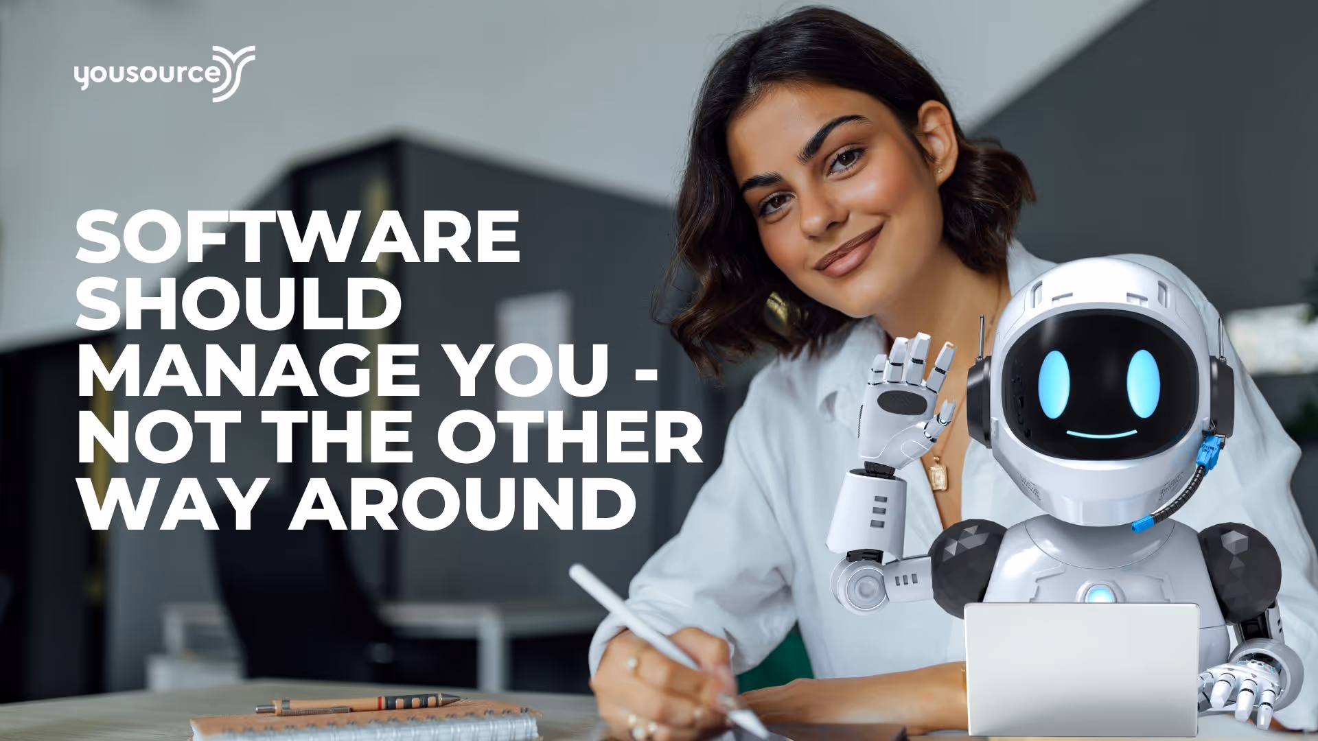 Your Software Should Manage You — Not the Other Way Around