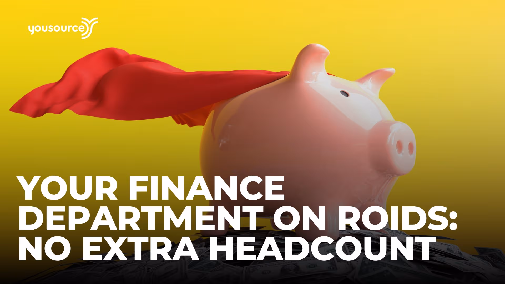 Your Finance Department on Roids: No Extra Headcount
