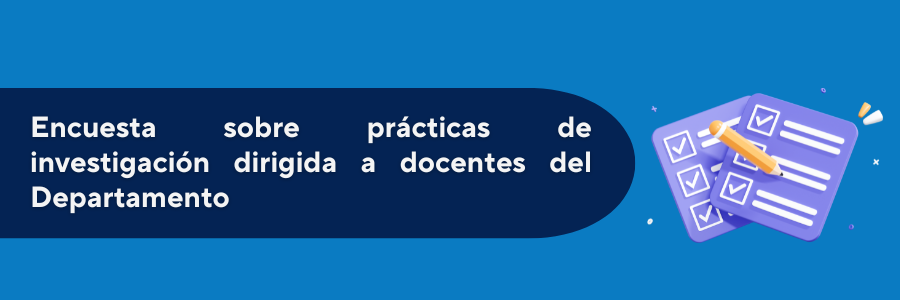 Encuesta sobre prácticas de investigación dirigida a docentes del Departamento
