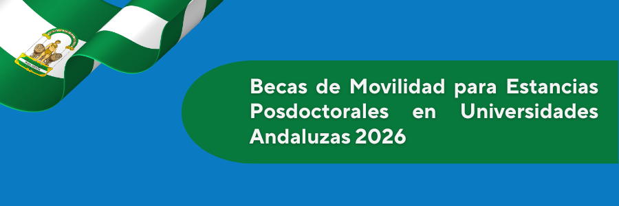 Convocatoria: Becas de Movilidad para Estancias Posdoctorales en Universidades Andaluzas 2026