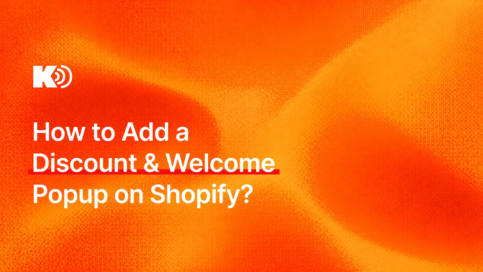 How to add a discount and welcome popup on Shopify