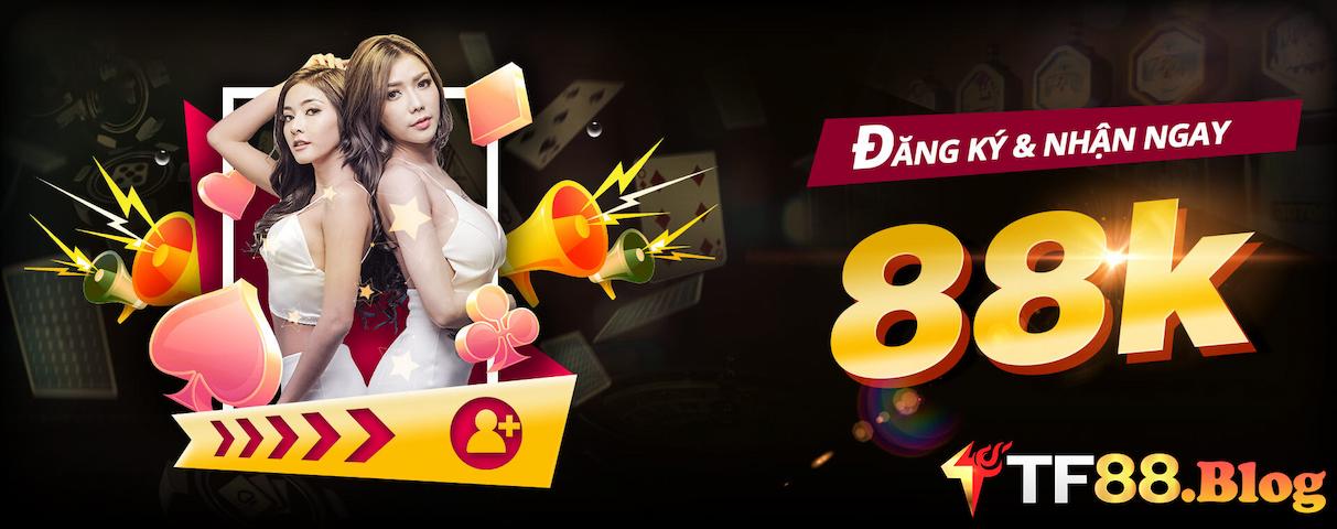 TF88 Tặng 88k tiền cược miễn phí cho thành viên mới