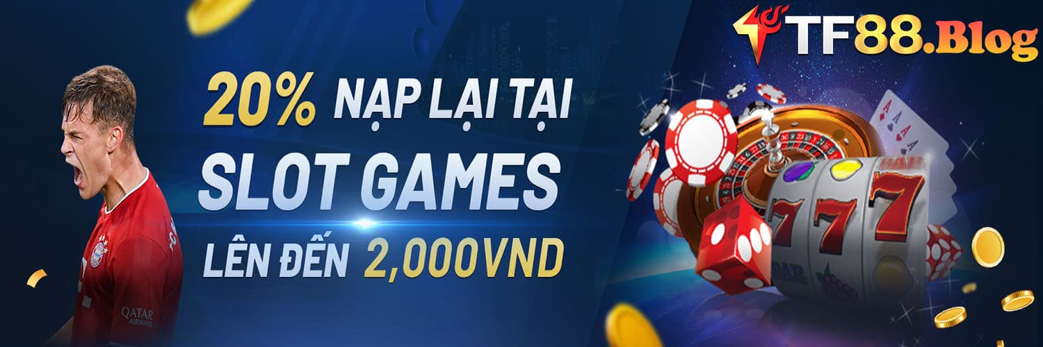 Khuyến mãi 20% khi nạp lại tại Slot games