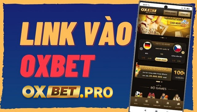 Link vào Oxbet mới nhất và không bị chặn
