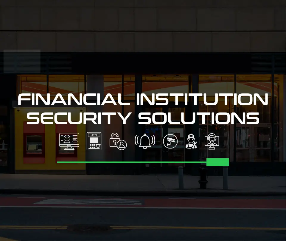 Financial Institution Security Solutions