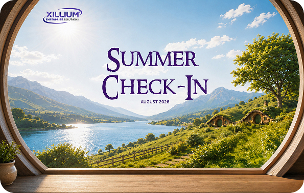 Xillium Enterprise Solutions - Summer Check-In, July 2026
