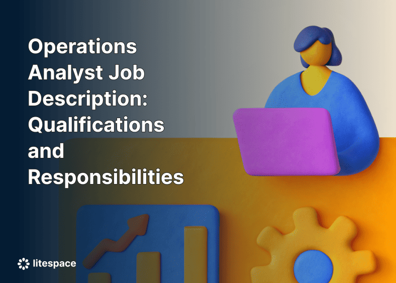 Operations Analyst Job Description: Qualifications and Responsibilities