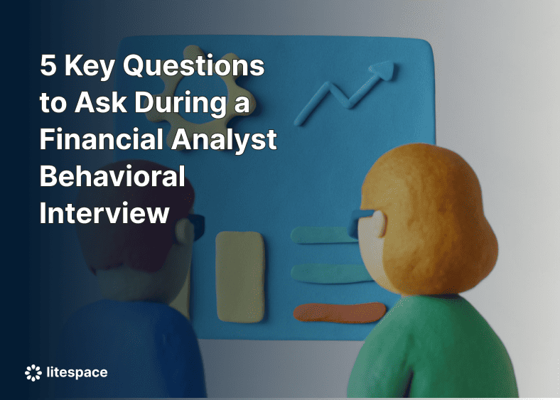 5 Key Questions to Ask During a Financial Analyst Behavioral Interview