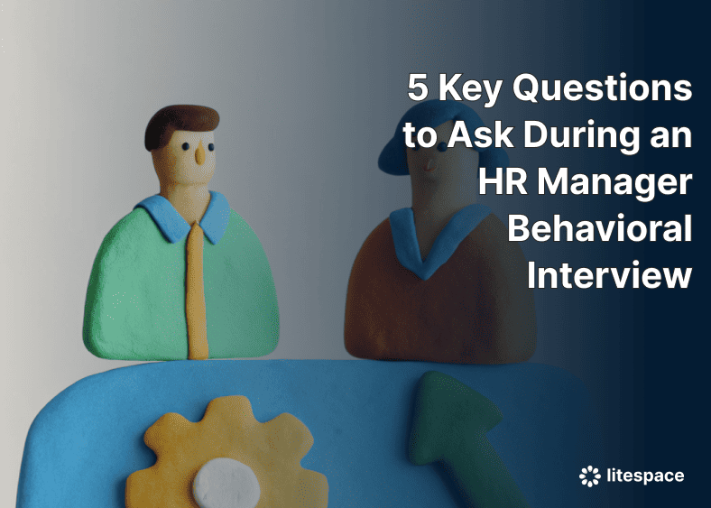 5 Key Questions to Ask During an HR Manager Behavioral Interview