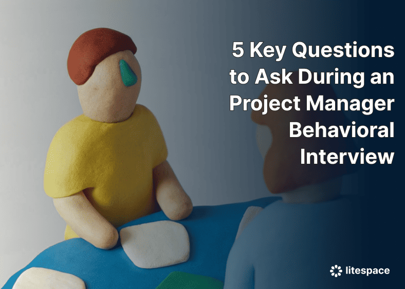 5 Key Questions to Ask During a Project Manager Behavioral Interview
