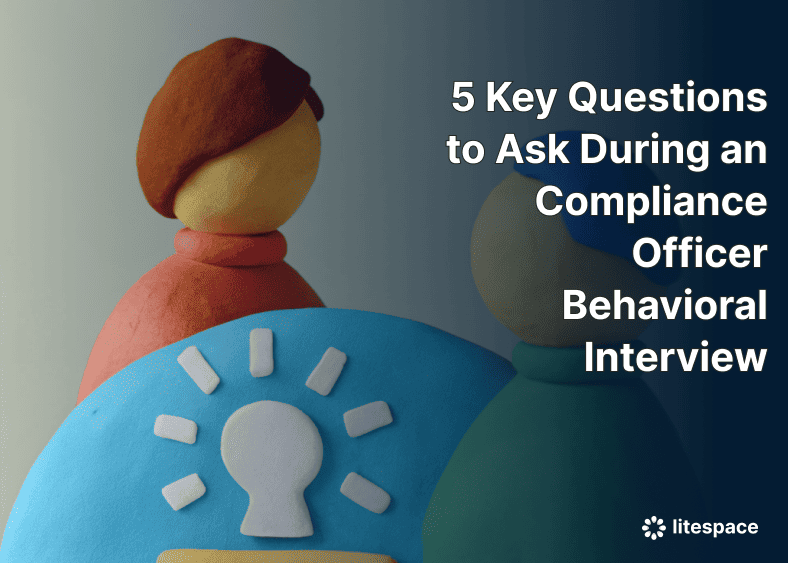 5 Key Questions to Ask During a Compliance Officer Behavioral Interview