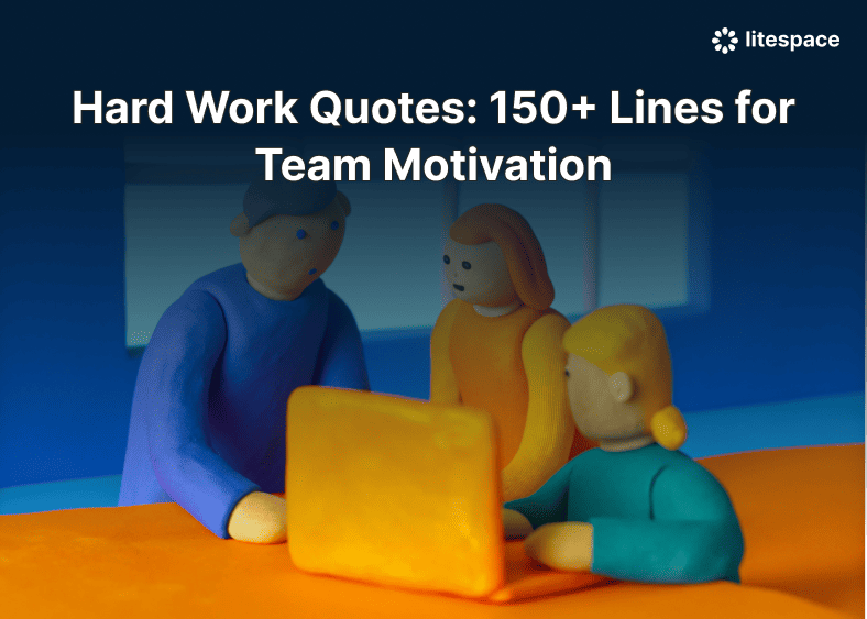 Hard Work Quotes: 150+ Lines for Team Motivation