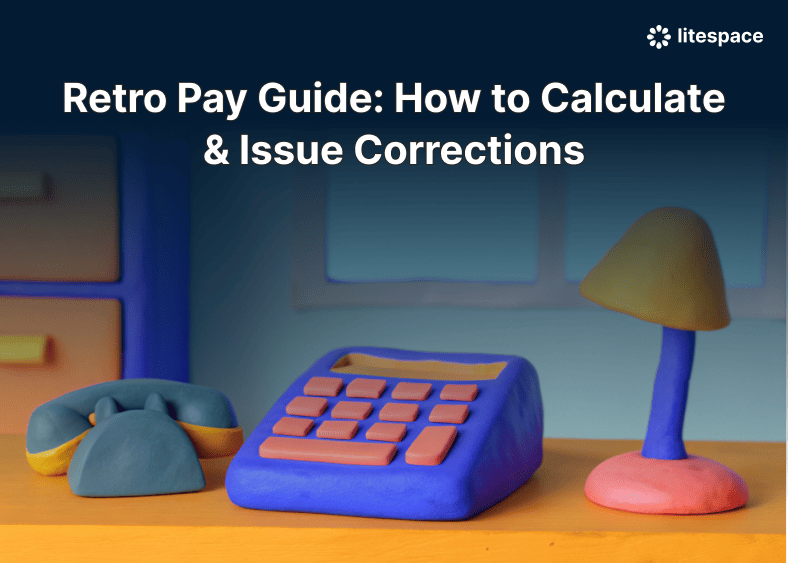 Retro Pay Guide: How to Calculate & Issue Corrections