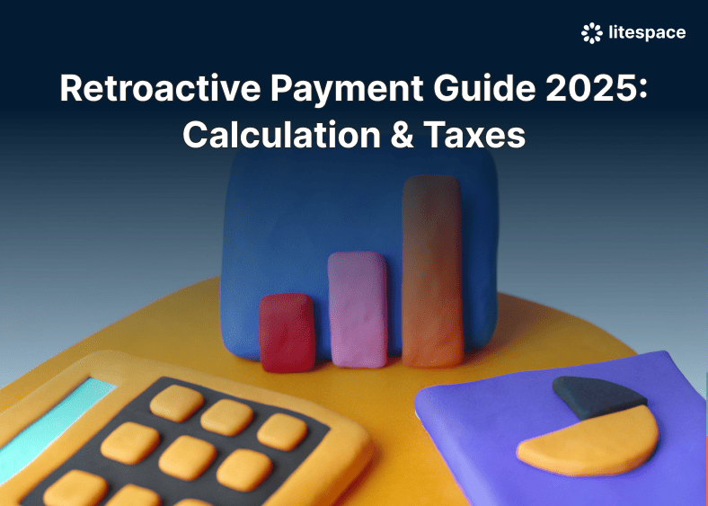 Retroactive Payment Guide 2025: Calculation & Taxes