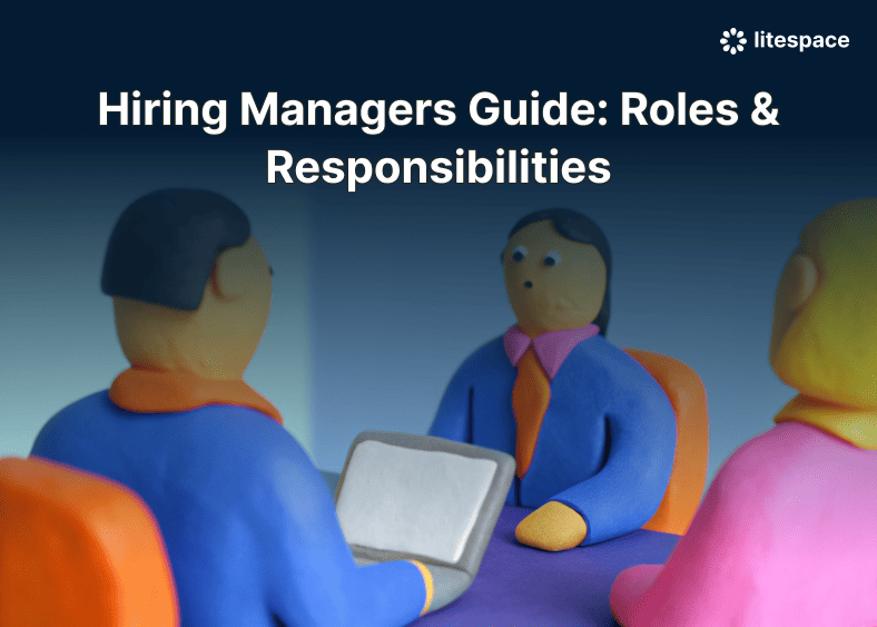 Hiring Managers Guide: Roles & Responsibilities
