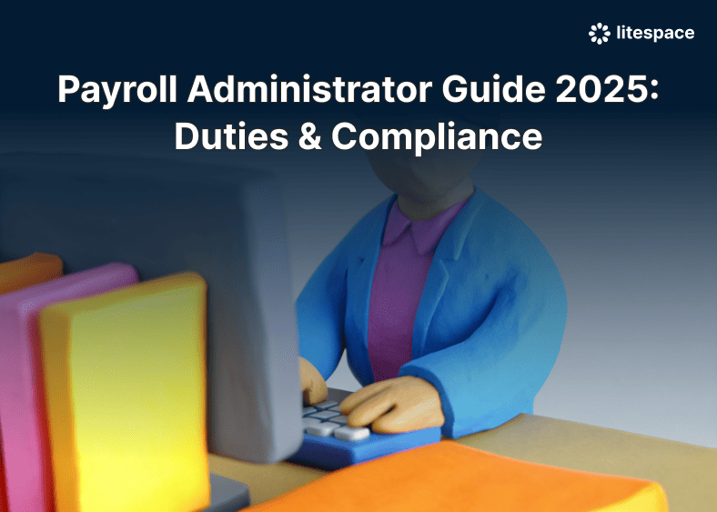 Payroll Administrator Guide 2025: Duties & Compliance