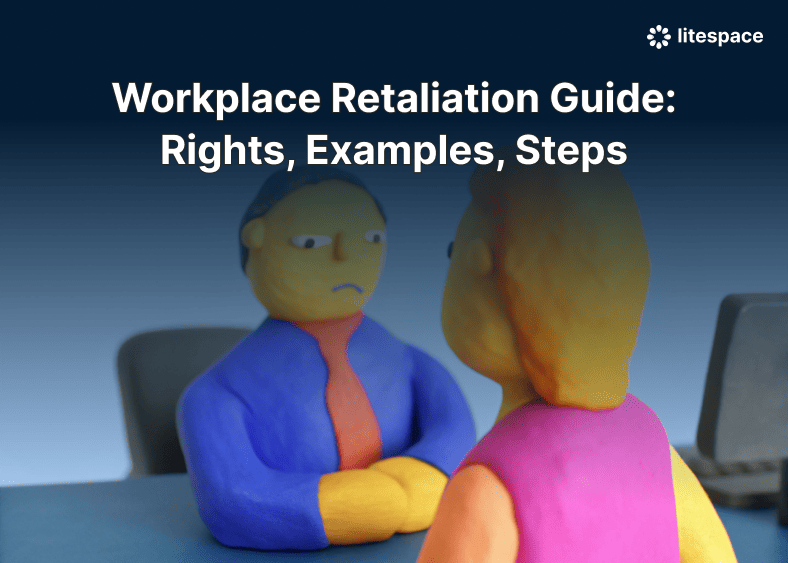 Workplace Retaliation Guide: Rights, Examples, Steps
